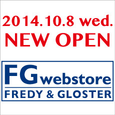 2014.10.8 wed. F&G webstore NEW OPEN！